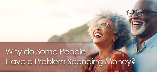 Why do Some People Have a Problem Spending Money?